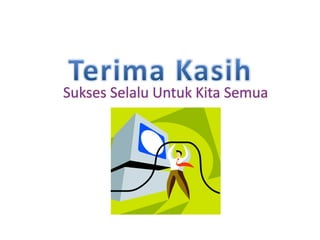 Sukses Selalu Untuk Kita Semua
 