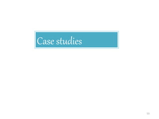 53
Case studies
 