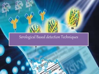 7
Serological Based detection Techniques
 