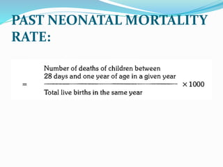 PAST NEONATAL MORTALITY
RATE:
 