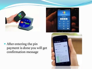  After entering the pin
payment is done you will get
confirmation message
 