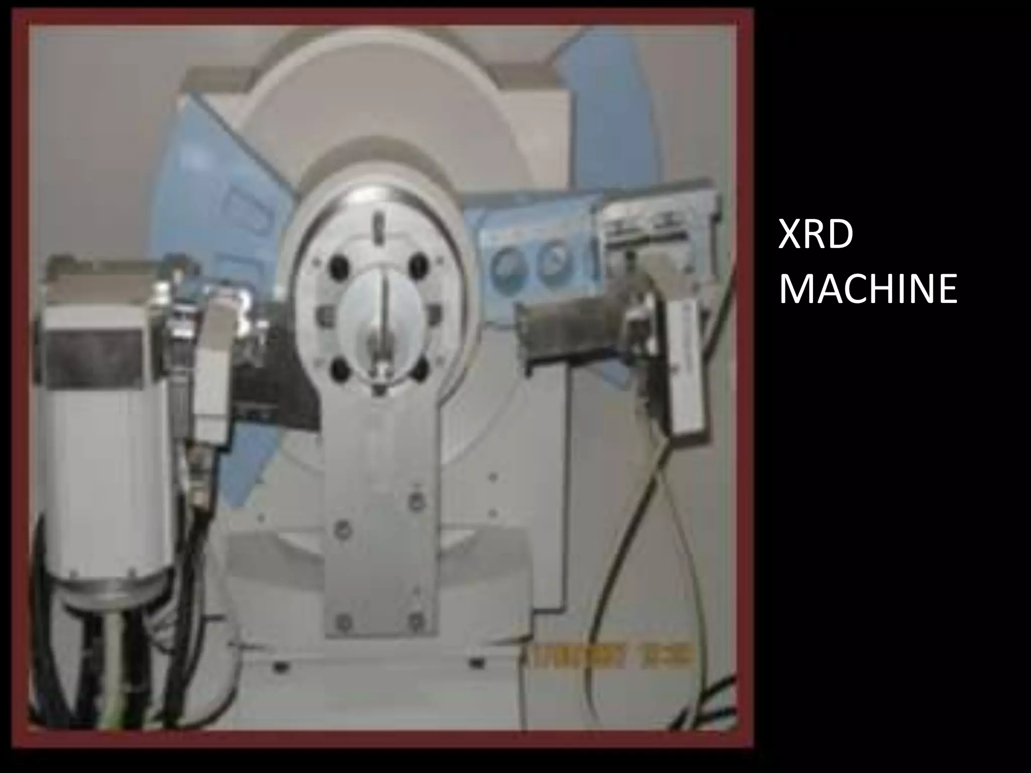 XRD
MACHINE
 