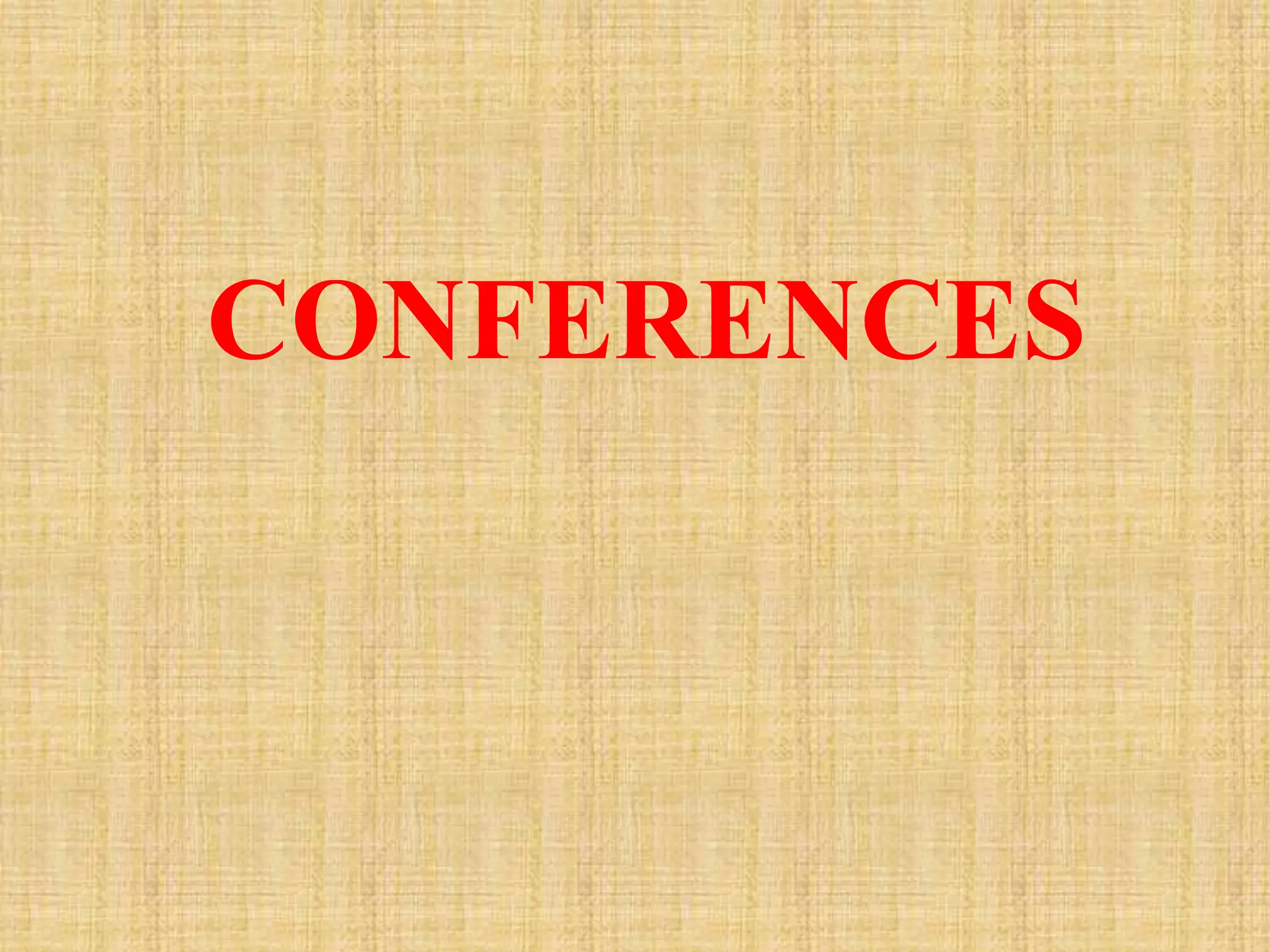 CONFERENCES
 