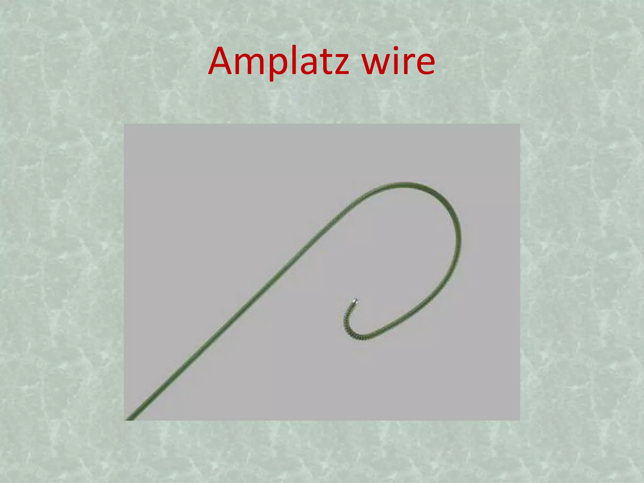 Amplatz wire
 