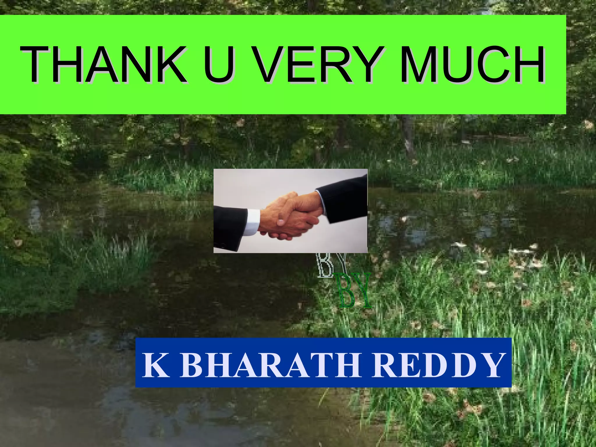 THANK U VERY MUCH BY K BHARATH REDDY