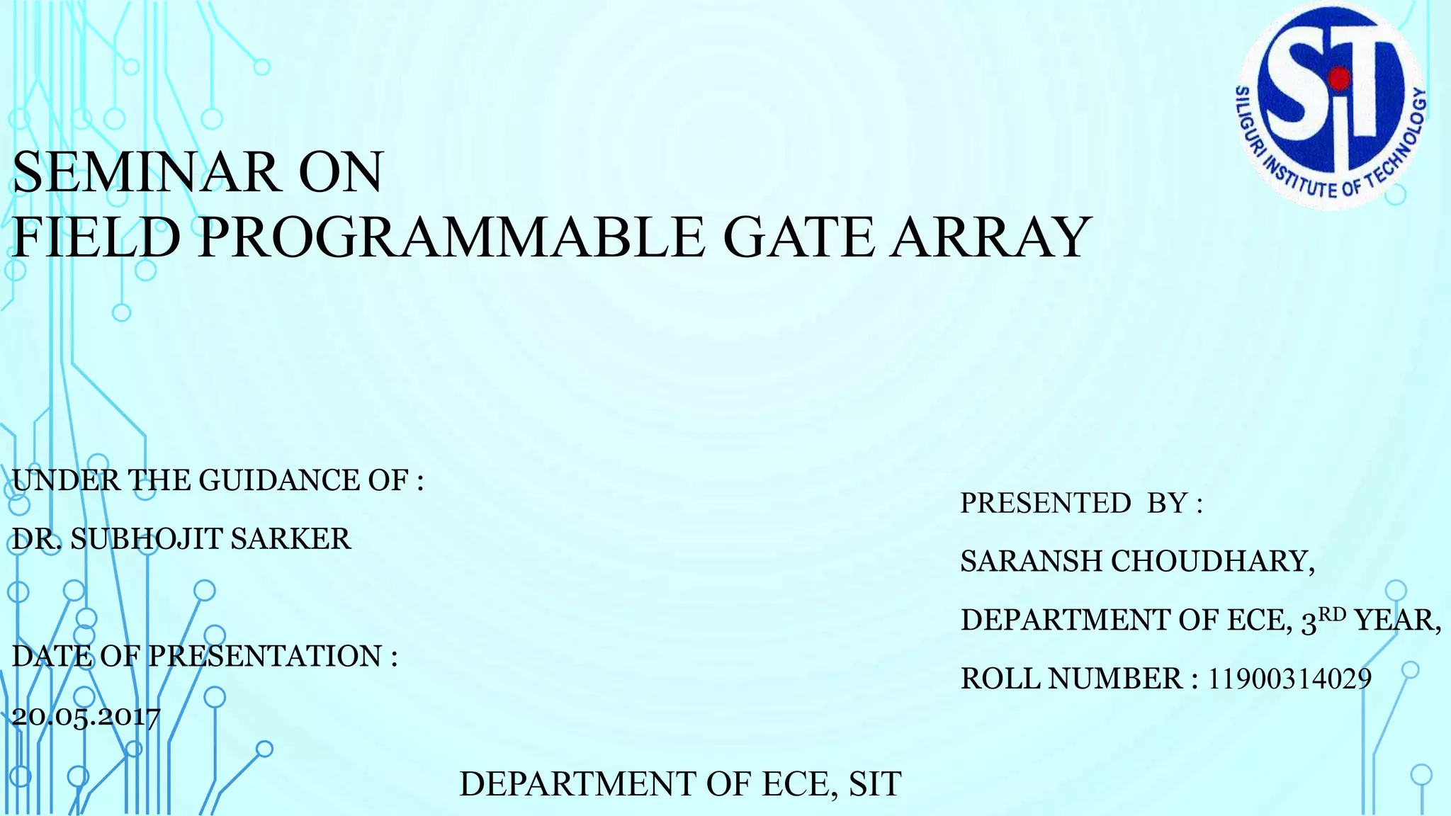 Seminar on field programmable gate array | PPT