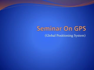 (Global Positioning System)
 