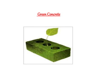Green Concrete
 