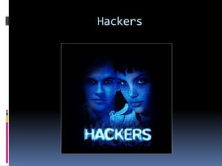 Hackers
 
