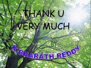 THANK U VERY MUCH BY K.BHARATH REDDY 