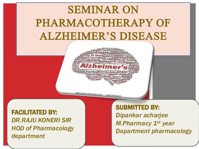 Seminar On Pharmacotherapy Of Alzheimer S Disease