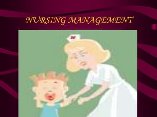 NURSING MANAGEMENT
 