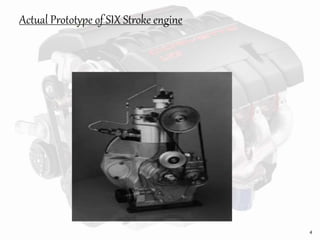4
Actual Prototype of SIX Stroke engine
 