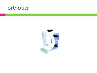 orthotics
 