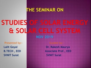 Presented by:- Guided by:-
Lalit Goyal Dr. Rakesh Maurya
B.TECH , EED Associate Prof., EED
SVNIT Surat SVNIT Surat
 