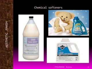 Chemical softeners
8/21/2015TIT&S,BHIWANI 17
AESTHETICFINISH
 