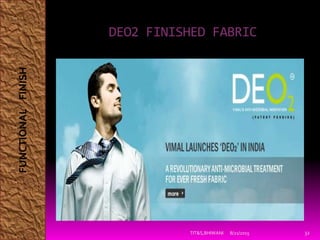 8/21/2015TIT&S,BHIWANI 32
DEO2 FINISHED FABRIC
FUNCTIONALFINISH
 