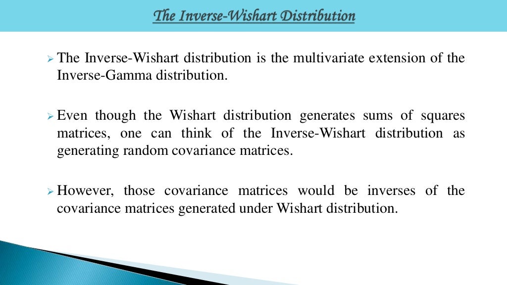 The Wishart and inversewishart distribution