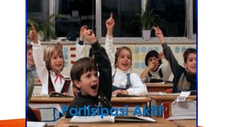 14
Partisipasi Aktif
 