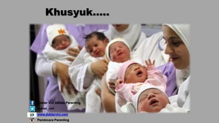 Khusyuk.....
Dokter Vivi Dokter Parenting
dokter_vivi
www.doktervivi.com
Pembicara Parenting
 