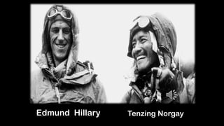 Edmund Hillary Tenzing Norgay
 