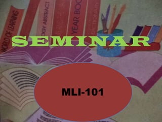 SEMINAR
MLI-101
 