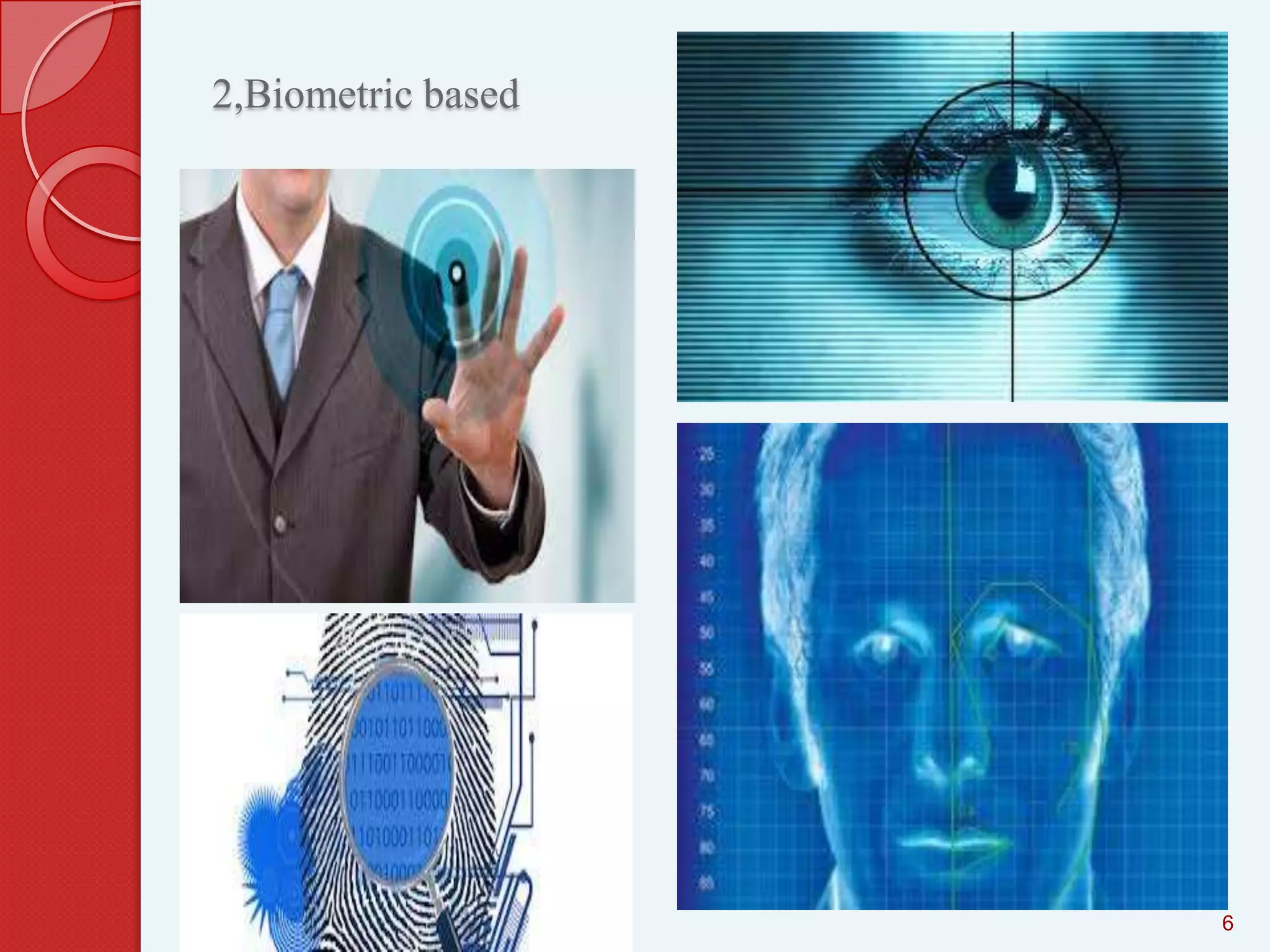 2,Biometric based

6

 