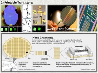 2) Printable Transistors:
WAFER OF CNT TRANSISTORS
 