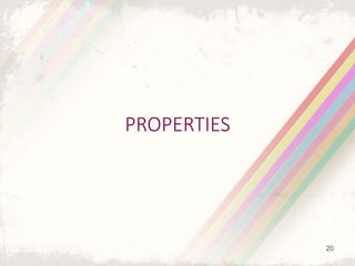 PROPERTIES
20
 