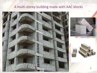 A multi-storey building made with AAC blocks
4
 