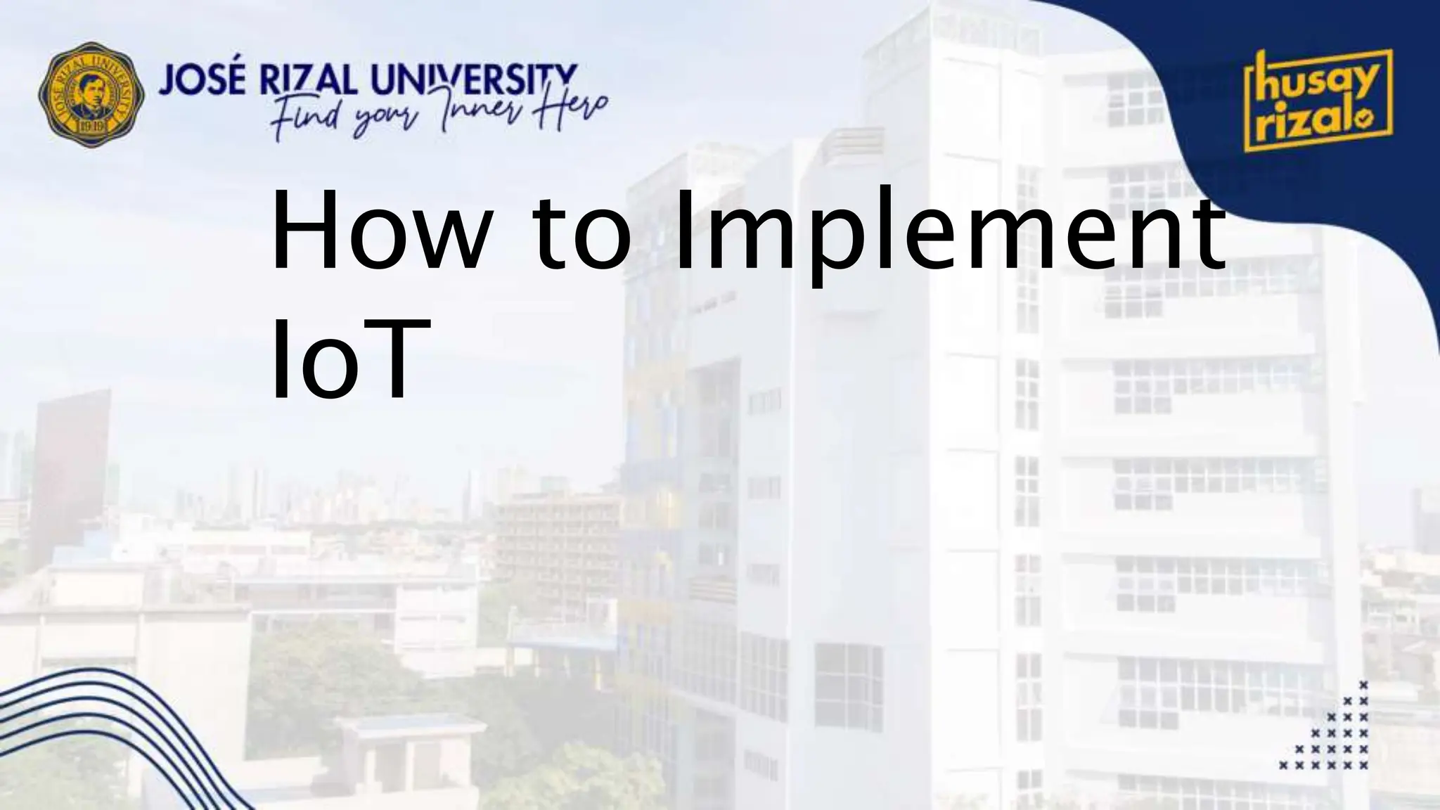 How to Implement
IoT
 