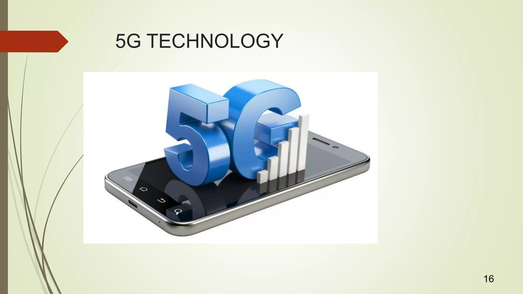 5G TECHNOLOGY
16
 