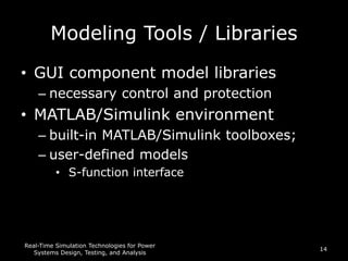 REAL-TIME SIMULATION TECHNOLOGIES FOR POWER SYSTEMS DESIGN, TESTING ...