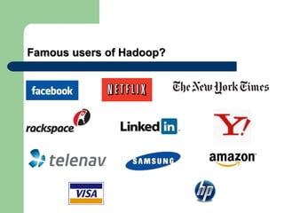 Famous users of Hadoop?
 