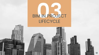 03
BIM IN PROJECT
LIFECYCLE
12
 