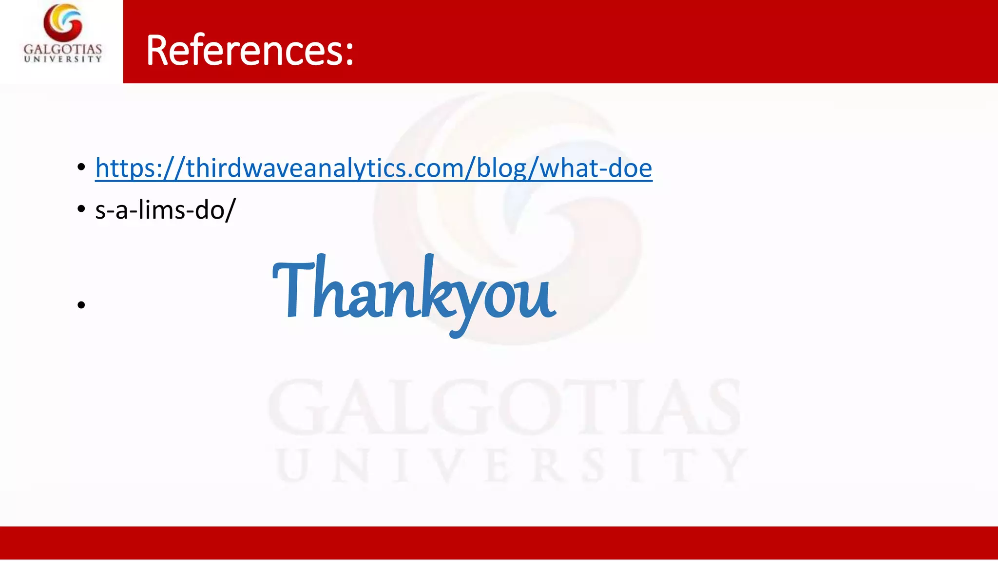 References:
• https://thirdwaveanalytics.com/blog/what-doe
• s-a-lims-do/
• Thankyou
 