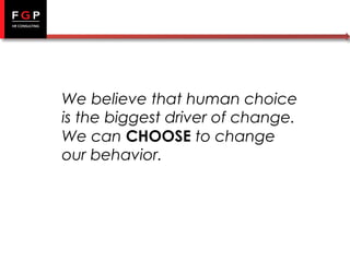 We believe that human choice
is the biggest driver of change.
We can CHOOSE to change
our behavior.

 