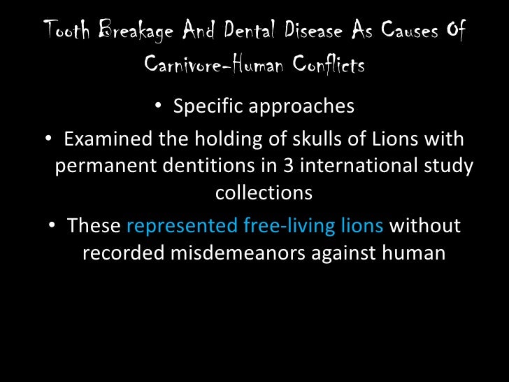 Tooth Breakage And Dental Disease As Causes Of CarnivoreHuman Confli…