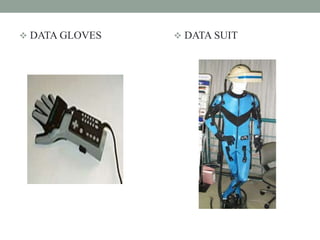  DATA GLOVES  DATA SUIT
 