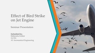 Effect of bird strike on Jet Engine | PPTX
