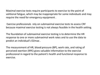 Submaximal Exercise Test Examples Clinical exercise testing: purpose, modalities, protocol | PPTX