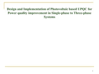 Design and Implementation of Photovoltaic based UPQC for Power quality ...