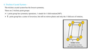 Symmetric properties of crystal system | PPTX