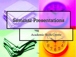 Seminar Presentations Academic Skills Centre 