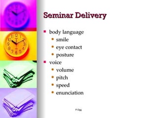 Seminar Delivery body language smile eye contact posture voice volume pitch speed enunciation 