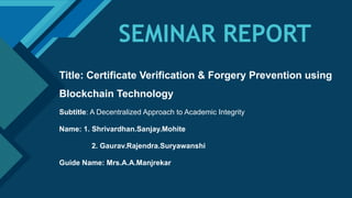 Certificate Verification & Forgery Prevention using Blockchain ...