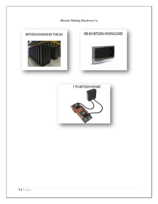 7 | P a g e
Bitcoin Mining Hardware’s:
 