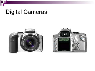 Digital Cameras
 
