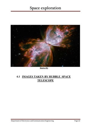 Space exploration
Department of Electronics and Communication Engineering. Page 22
4.1 IMAGES TAKEN BY HUBBLE SPACE
TELESCOPE
 