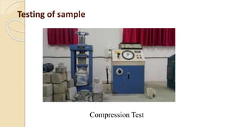 Testing of sample
Compression Test
 